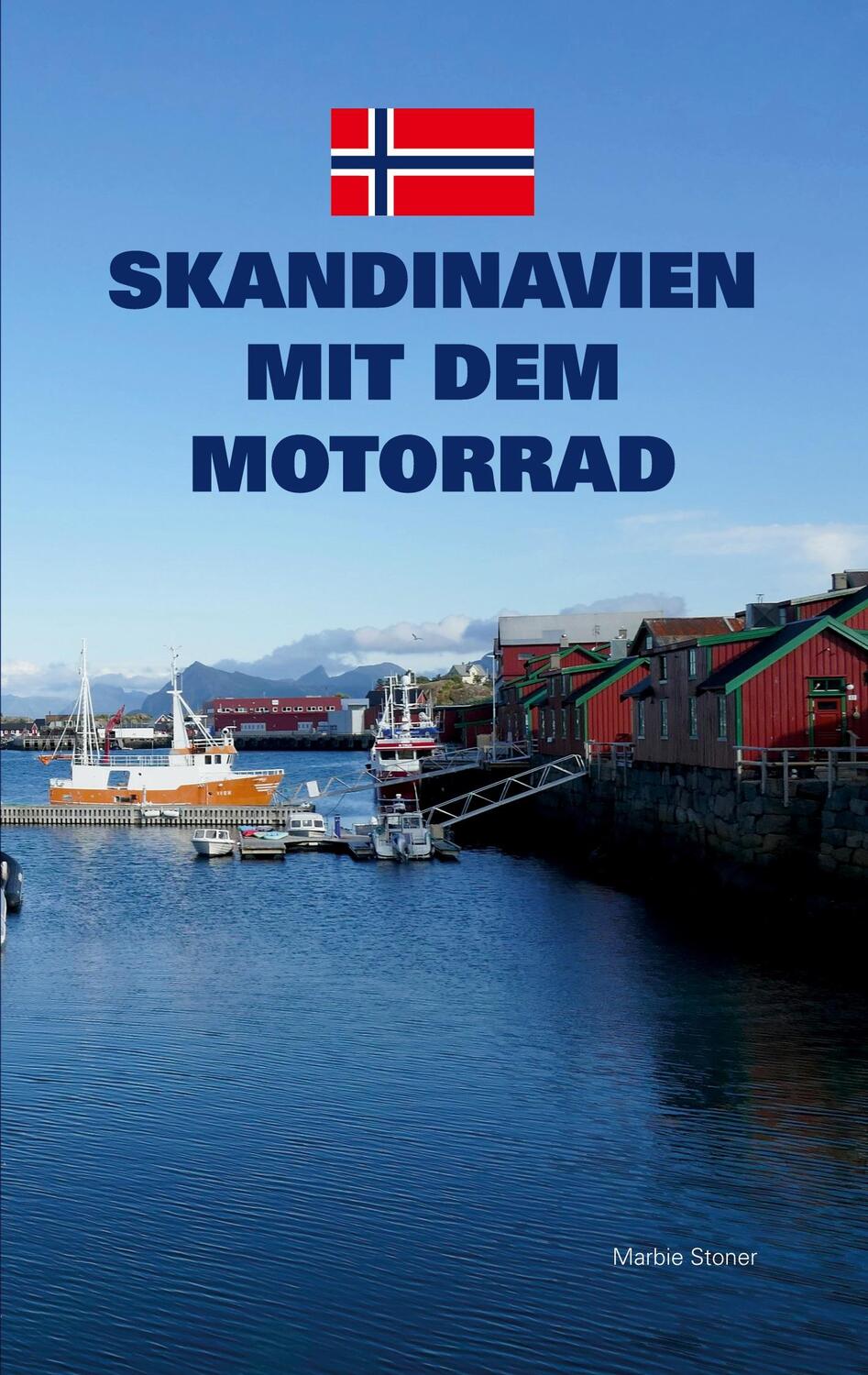 Cover: 9783756883066 | Skandinavien mit dem Motorrad | Marbie Stoner | Taschenbuch | 128 S.