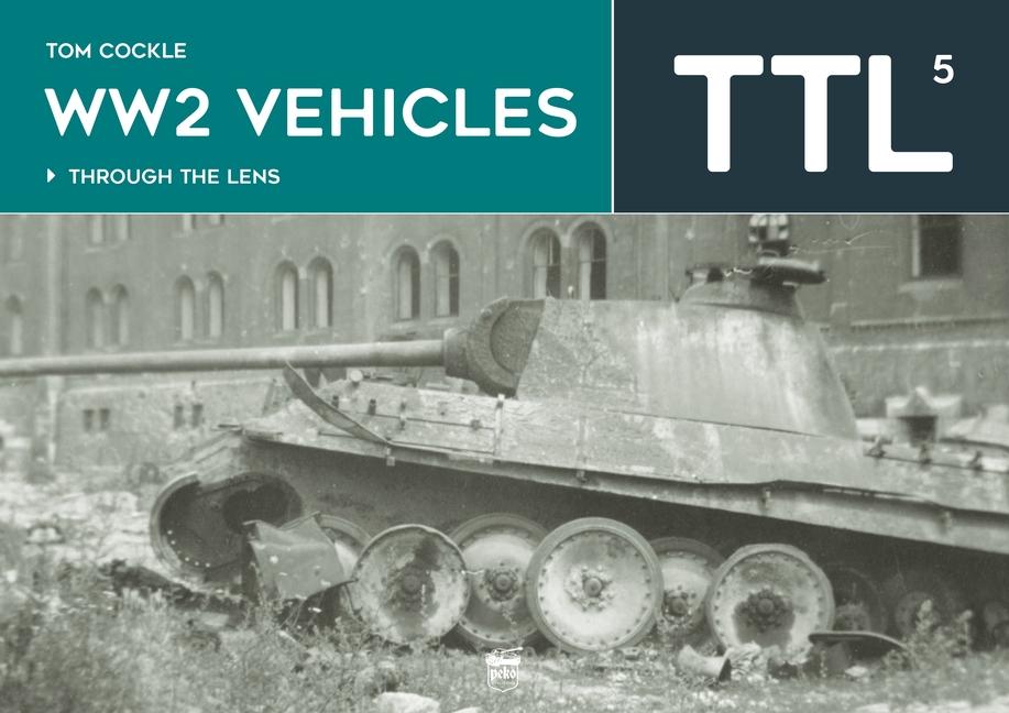 Cover: 9786156602299 | Ww2 Vehicles | Through the Lens Volume 5 | Tom Cockle | Buch | 2025