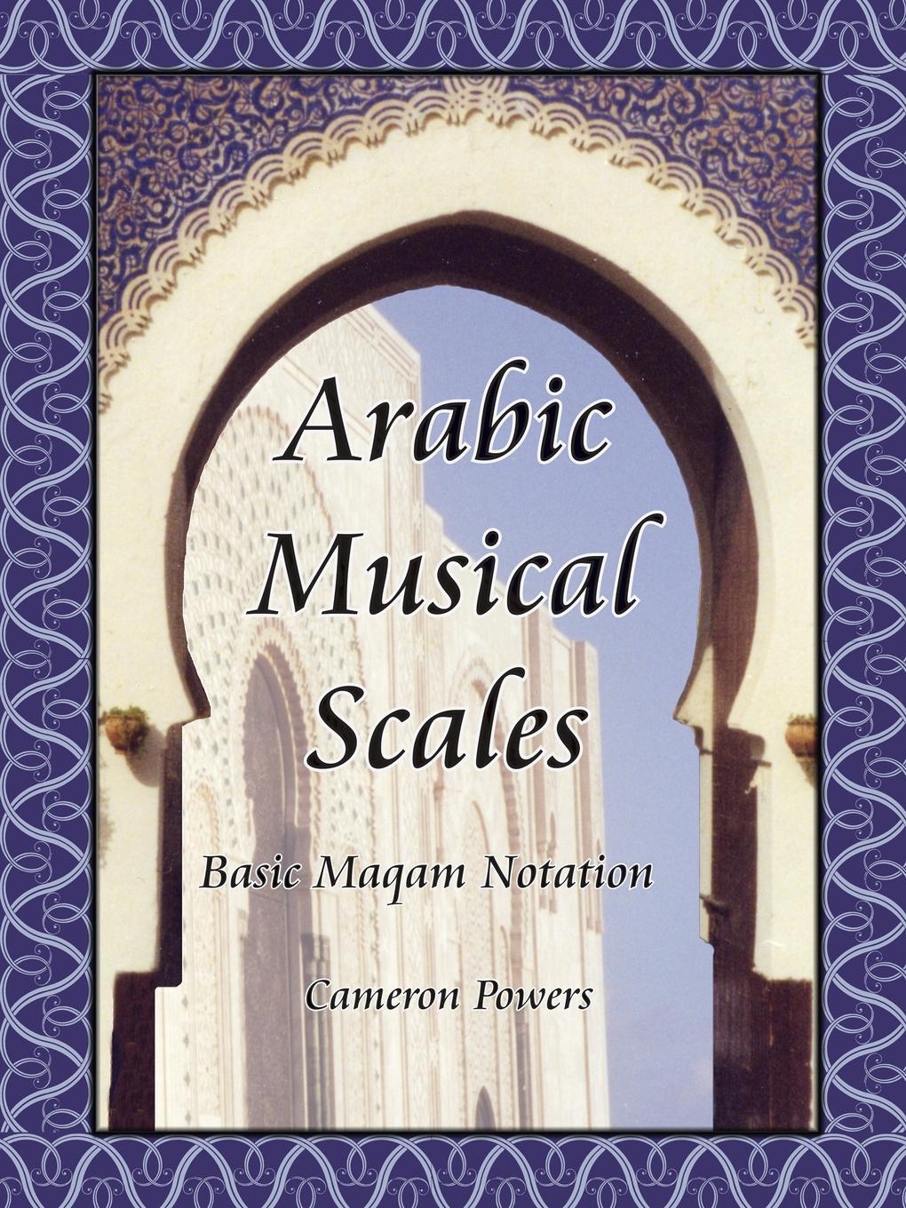 Cover: 9780974588247 | Arabic Musical Scales | Basic Maqam Notation | Cameron Powers | Buch