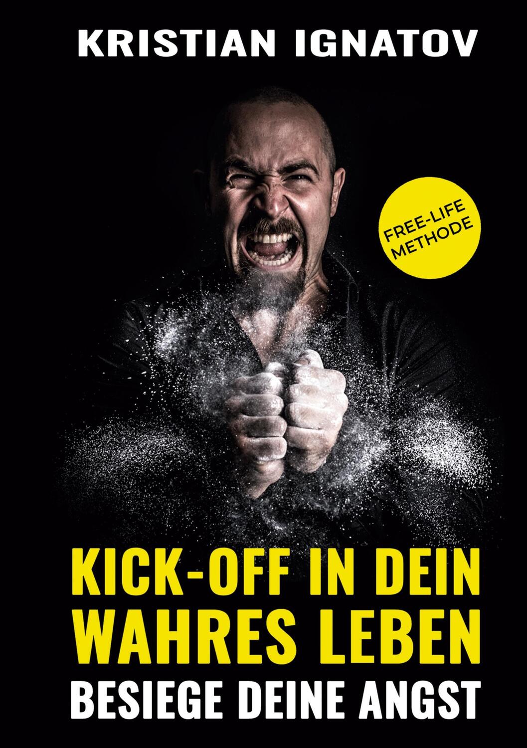 Cover: 9783347094659 | Kick-Off in Dein Wahres Leben | Besiege Deine Angst | Kristian Ignatov