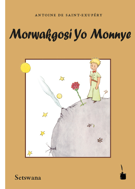 Cover: 9783946190424 | Morwakgosi Yo Monnye | Der kleine Prinz - Setswana | Exupéry | Buch