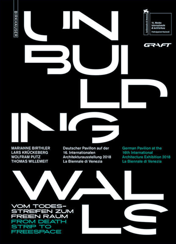 Cover: 9783035616132 | Unbuilding Walls | Graft (u. a.) | Taschenbuch | 288 S. | Deutsch
