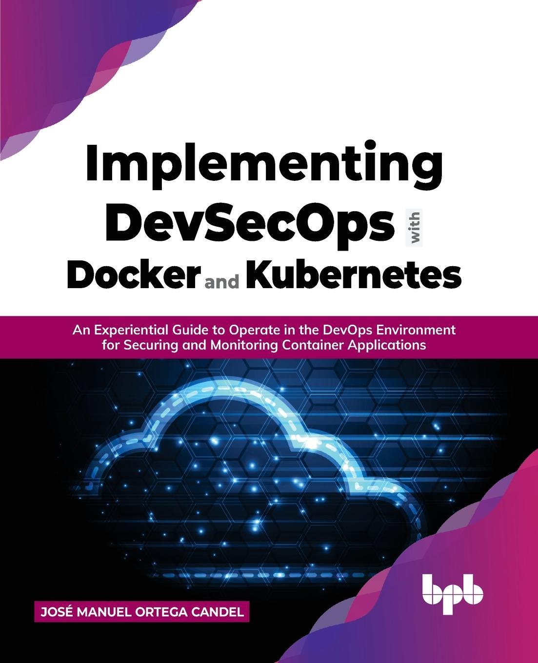 Cover: 9789355511188 | Implementing DevSecOps with Docker and Kubernetes | Candel | Buch