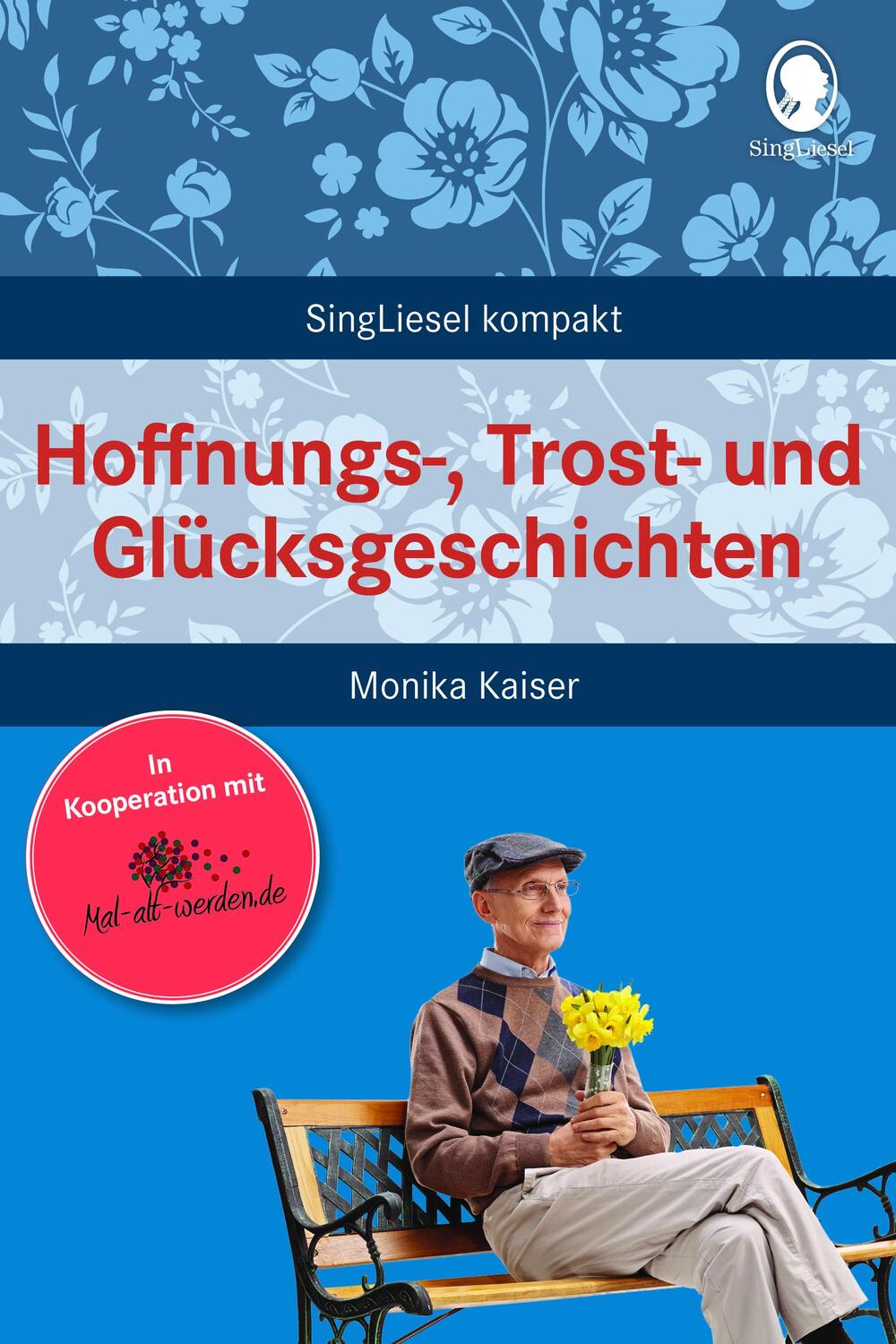 Cover: 9783948106249 | Hoffnungs-, Trost- und Glücksgeschichten für Senioren | Monika Kaiser