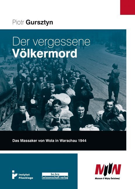Cover: 9783954100989 | Der vergessene Völkermord | Das Massaker von Wola in Warschau 1944