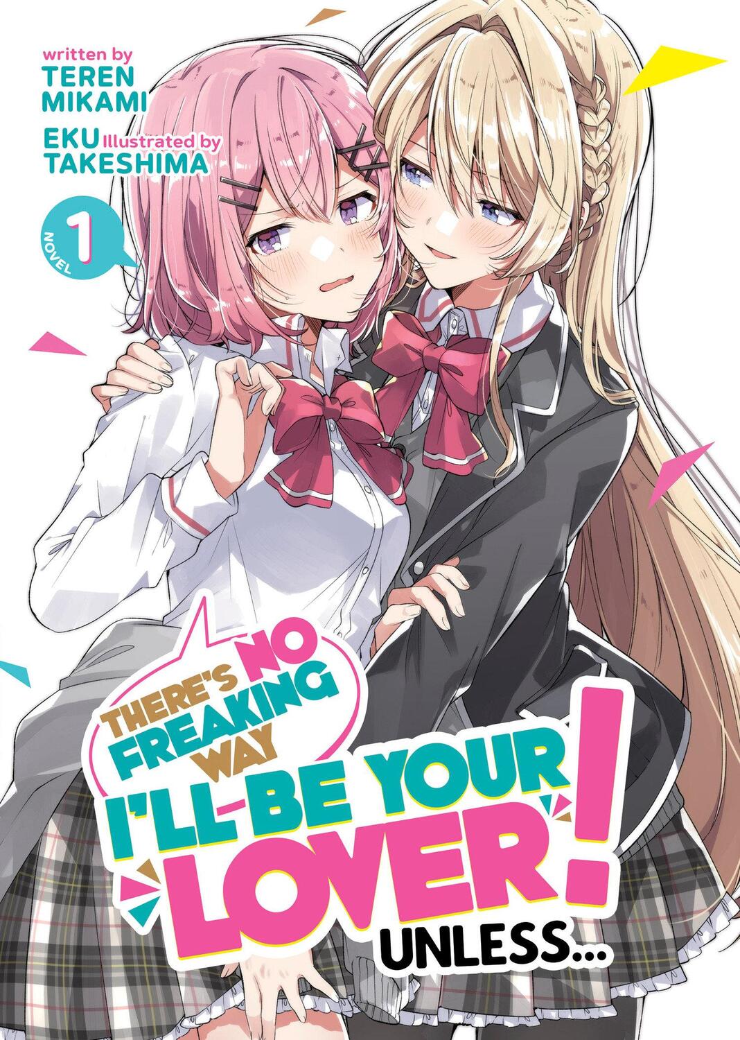 Cover: 9781685796266 | There's No Freaking Way I'll be Your Lover! Unless... (Light Novel)...