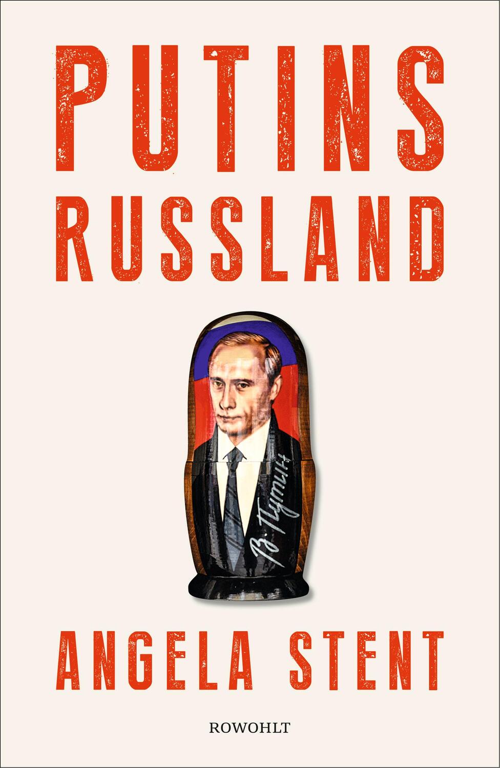 Cover: 9783498060886 | Putins Russland | Angela Stent | Buch | Deutsch | 2019 | Rowohlt