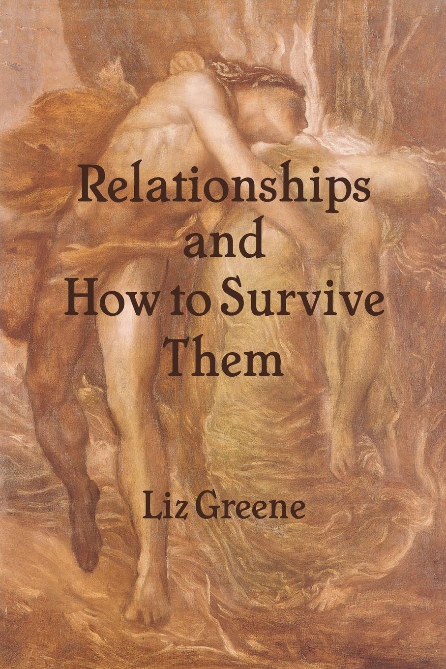 Cover: 9781916625044 | Relationships and How to Survive Them | Liz Greene | Taschenbuch