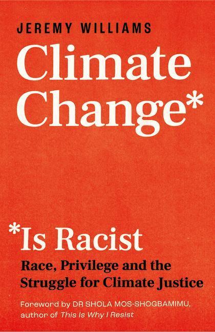 Cover: 9781785787751 | Climate Change Is Racist | Jeremy Williams | Taschenbuch | Englisch