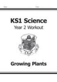 Cover: 9781782942351 | KS1 Science Year Two Workout: Growing Plants | CGP Books | Taschenbuch