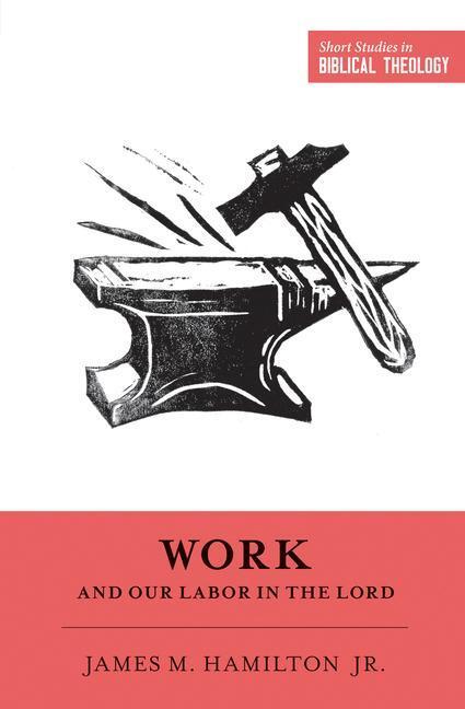 Cover: 9781433549953 | Work and Our Labor in the Lord | James M. Hamilton Jr. | Taschenbuch