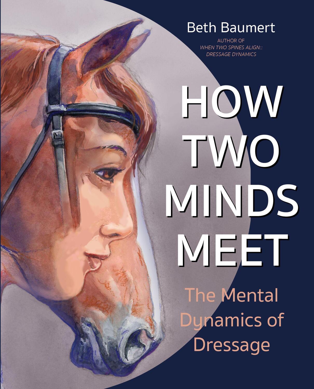 Cover: 9781570769726 | How Two Minds Meet: The Mental Dynamics of Dressage | Beth Baumert