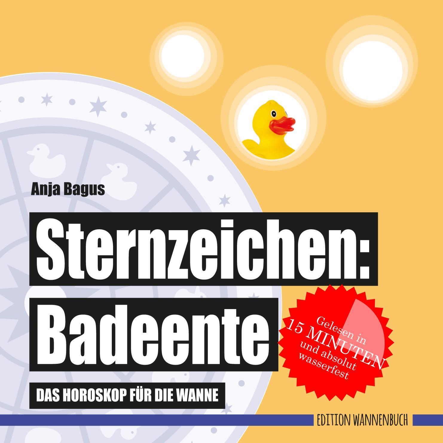 Cover: 9783947409082 | Sternzeichen: Badeente | Das Horoskop für die Wanne (Badebuch) | Bagus