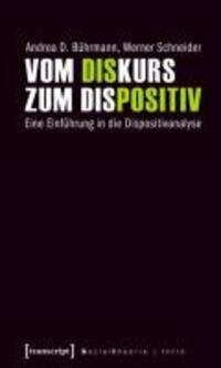 Cover: 9783899428186 | Vom Diskurs zum Dispositiv | Andrea D/Schneider, Werner Bührmann