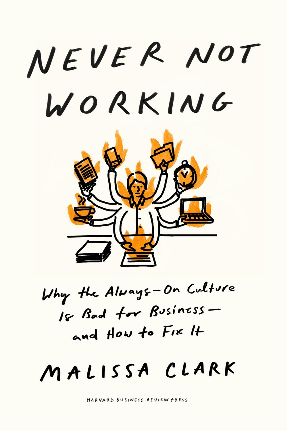 Bild: 9781647825096 | Never Not Working | Malissa Clark | Buch | Gebunden | Englisch | 2024