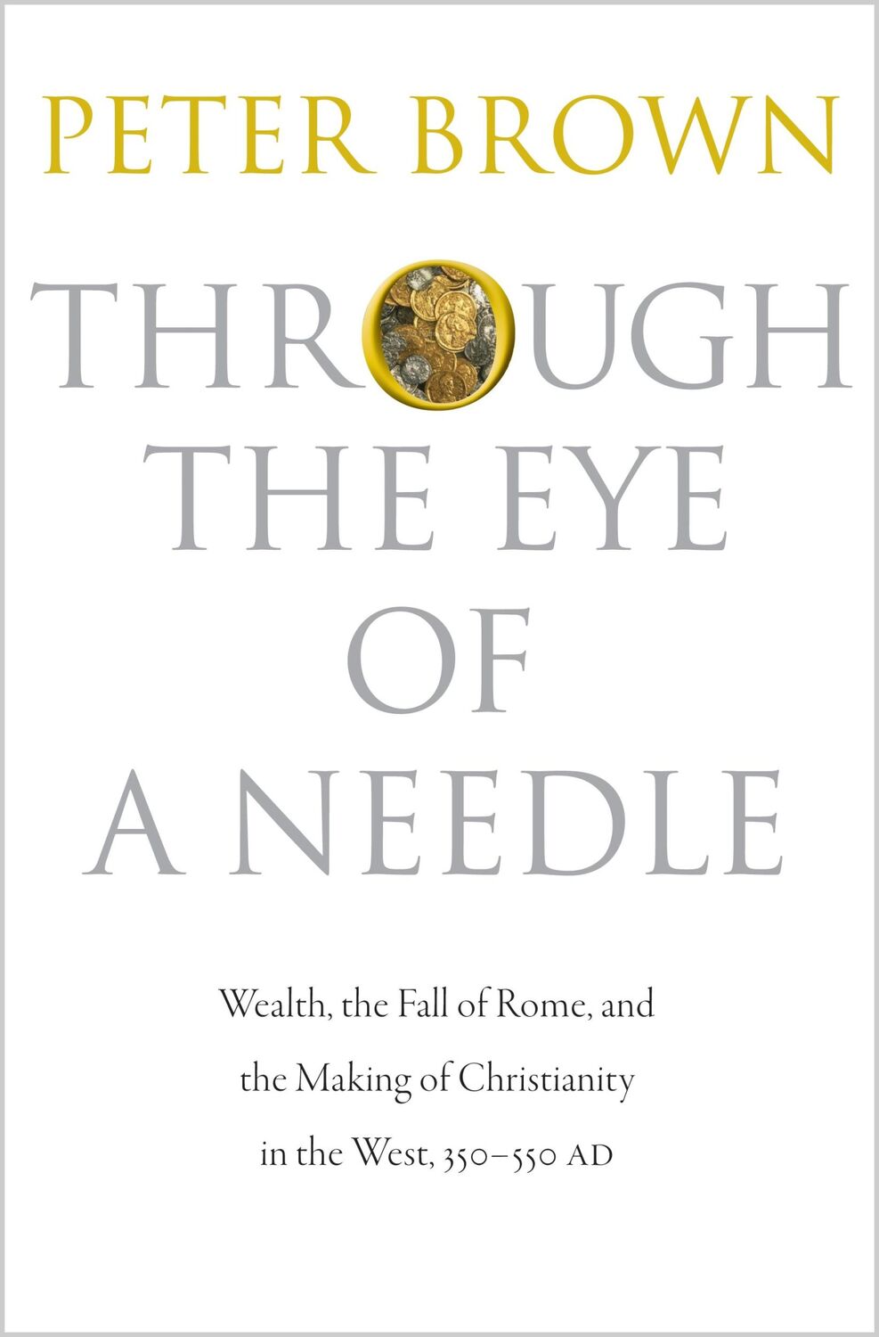 Cover: 9780691161778 | Through the Eye of a Needle | Peter Brown | Taschenbuch | Englisch