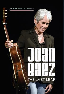 Cover: 9781786750969 | Joan Baez | The Last Leaf | Elizabeth Thomson | Buch | Englisch | 2020