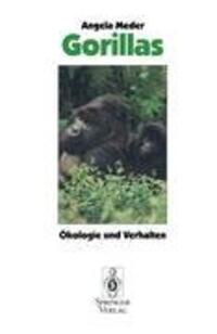 Cover: 9783540566663 | Gorillas | Ökologie und Verhalten | Angela Meder | Taschenbuch | VIII