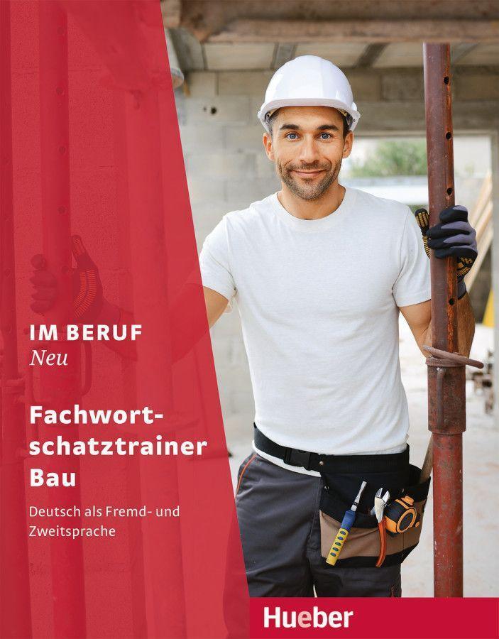 Cover: 9783193311900 | Im Beruf NEU. Fachwortschatztrainer Bau | Isabel Buchwald-Wargenau