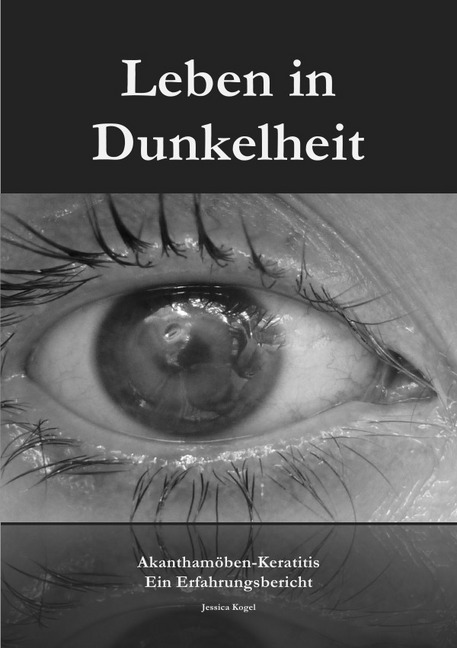 Cover: 9783750242517 | Leben in Dunkelheit - Akanthamöben-Keratitis | Ein Erfahrungsbericht