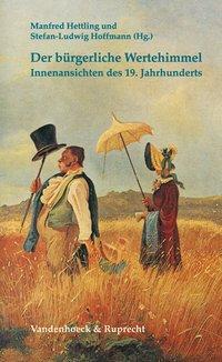 Cover: 9783525013854 | Der bürgerliche Wertehimmel | Taschenbuch | 307 S. | Deutsch | 2000