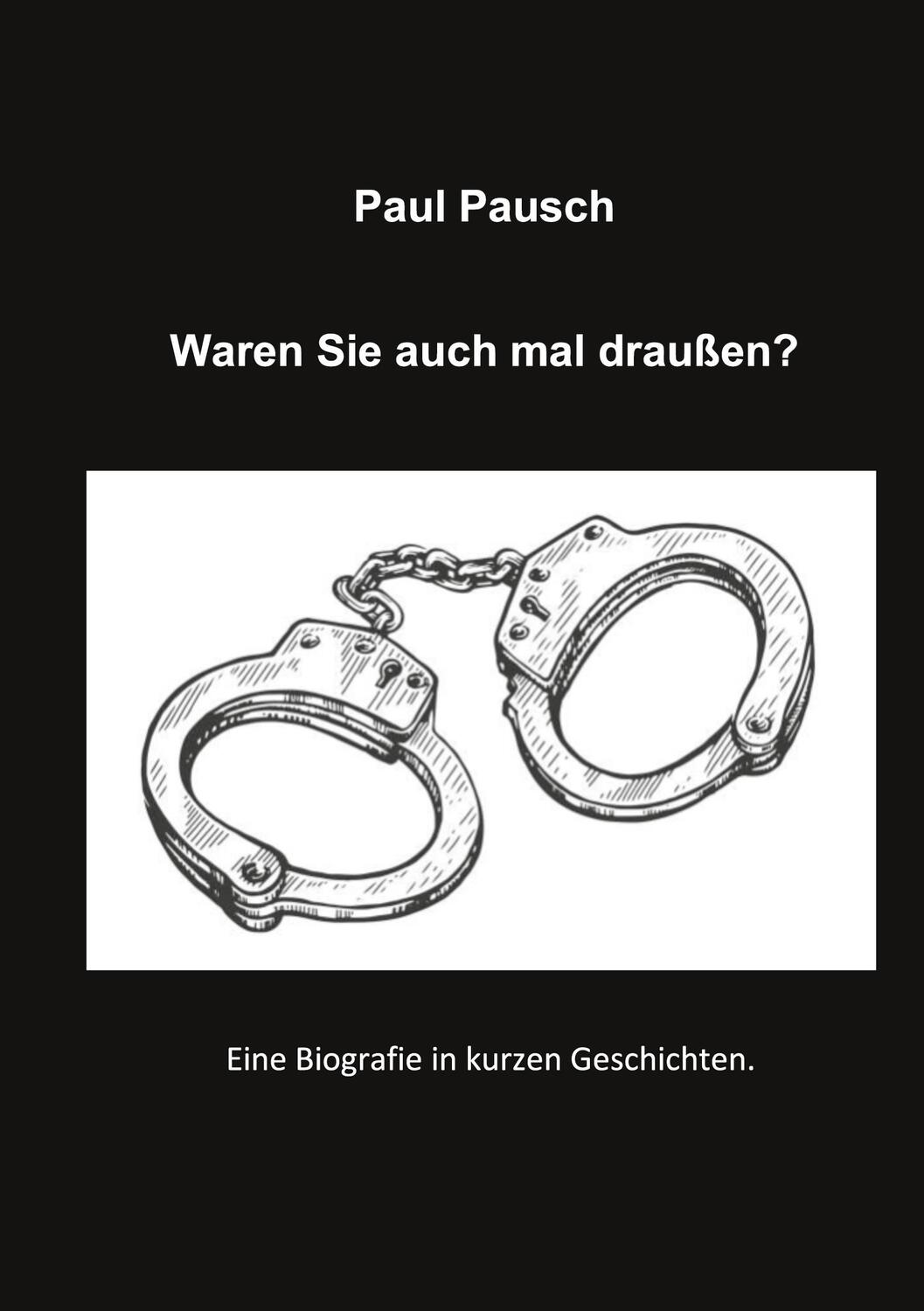 Cover: 9783759706034 | Waren Sie auch mal draußen? | Eine Biografie in kurzen Geschichten