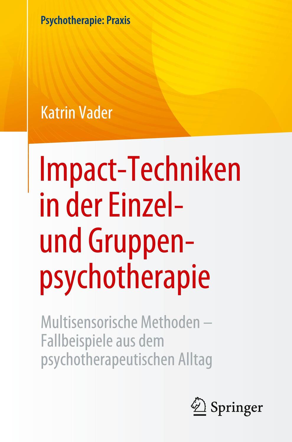 Cover: 9783662669549 | Impact-Techniken in der Einzel- und Gruppenpsychotherapie | Vader