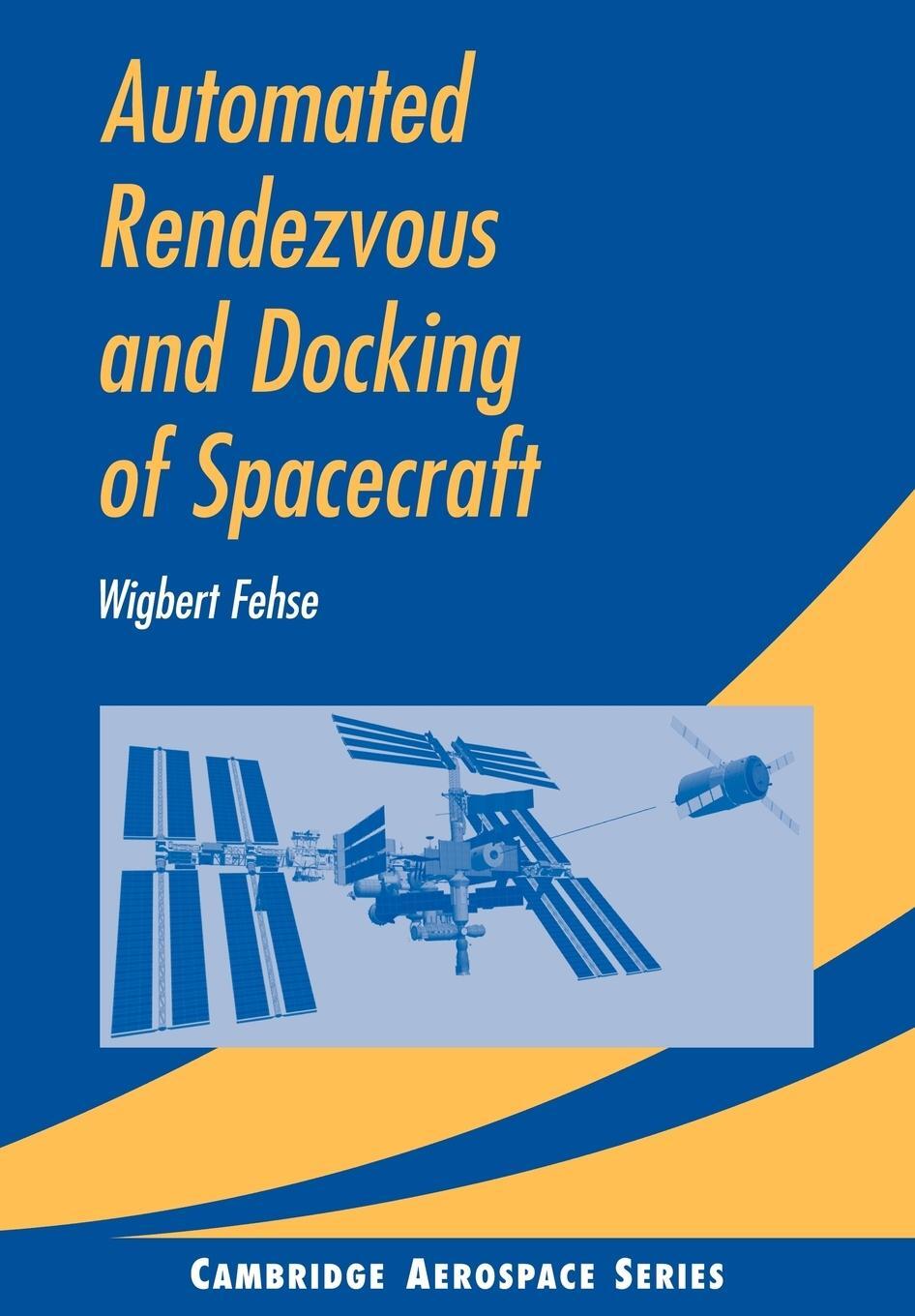 Cover: 9780521089869 | Automated Rendezvous and Docking of Spacecraft | Wigbert Fehse | Buch