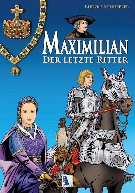 Cover: 9783990247709 | Maximilian | Der letzte Ritter | Rudolf Schuppler | Buch | 2019