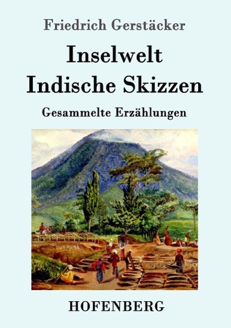 Cover: 9783843014205 | Inselwelt. Indische Skizzen | Gesammelte Erzählungen | Gerstäcker