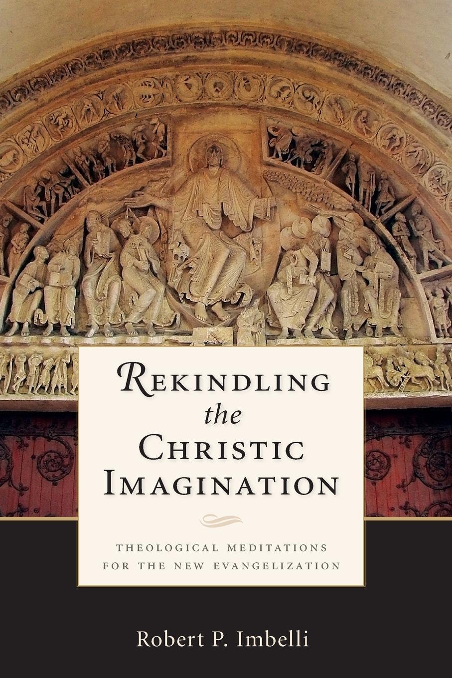Cover: 9780814635506 | Rekindling the Christic Imagination | Robert P Imbelli | Taschenbuch