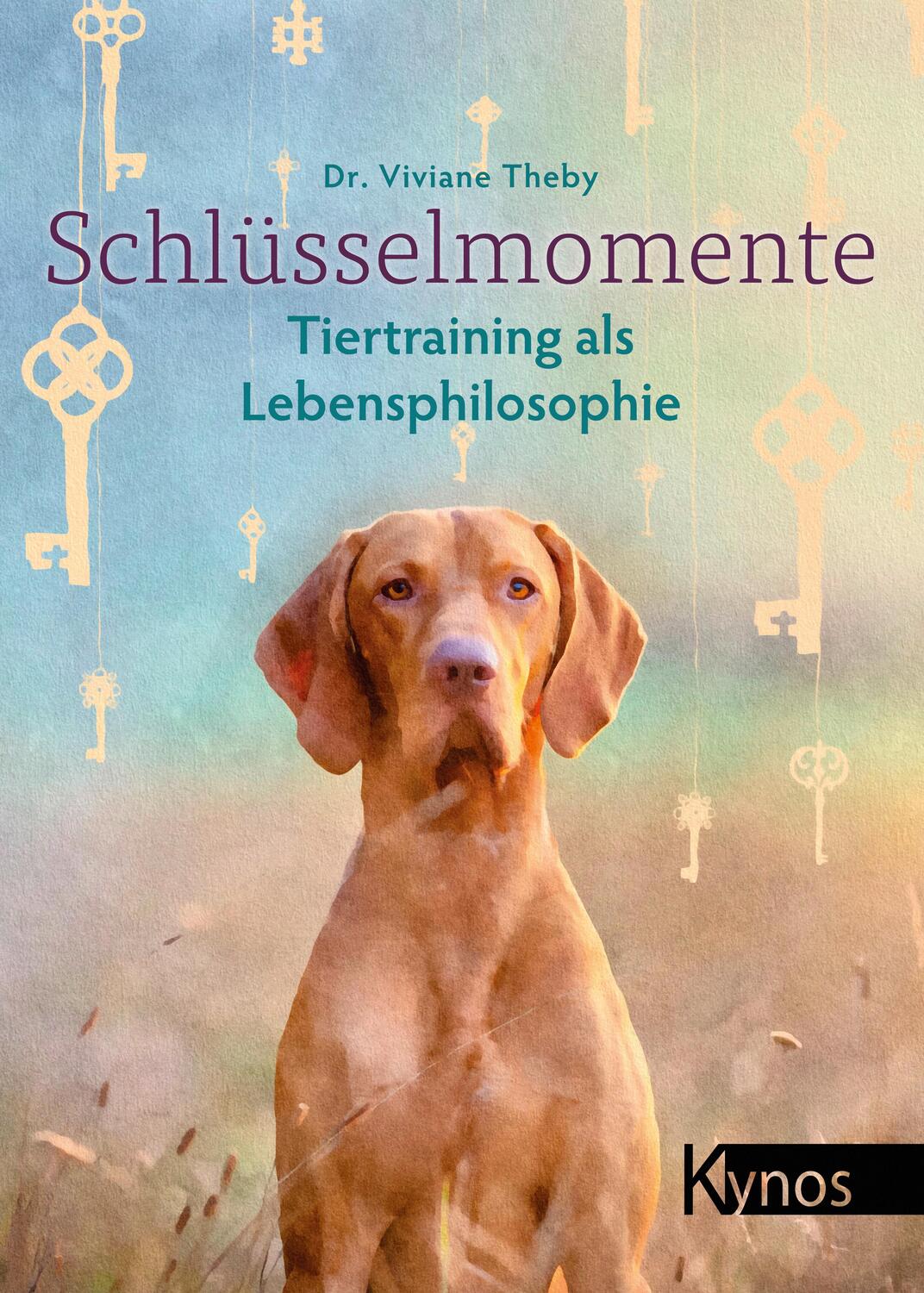 Cover: 9783954643004 | Schlüsselmomente | Tiertraining als Lebensphilosophie | Viviane Theby