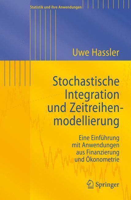 Cover: 9783540735670 | Stochastische Integration und Zeitreihenmodellierung | Uwe Hassler