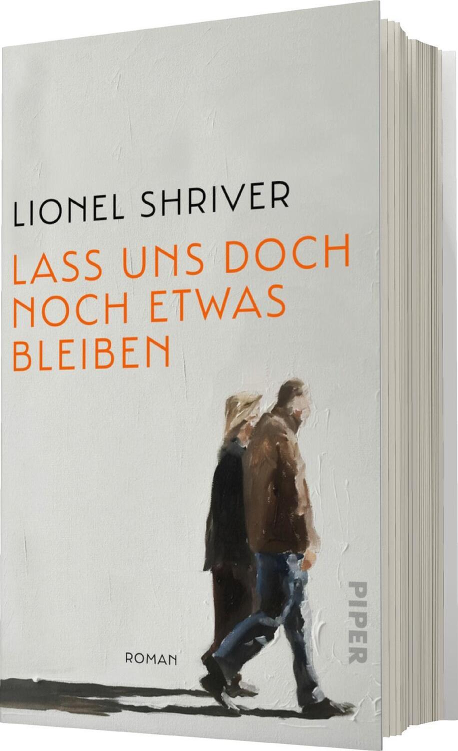 Cover: 9783492059336 | Lass uns doch noch etwas bleiben | Lionel Shriver | Buch | 352 S.