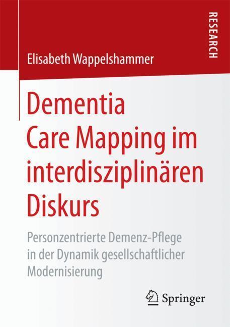 Cover: 9783658204068 | Dementia Care Mapping im interdisziplinären Diskurs | Wappelshammer