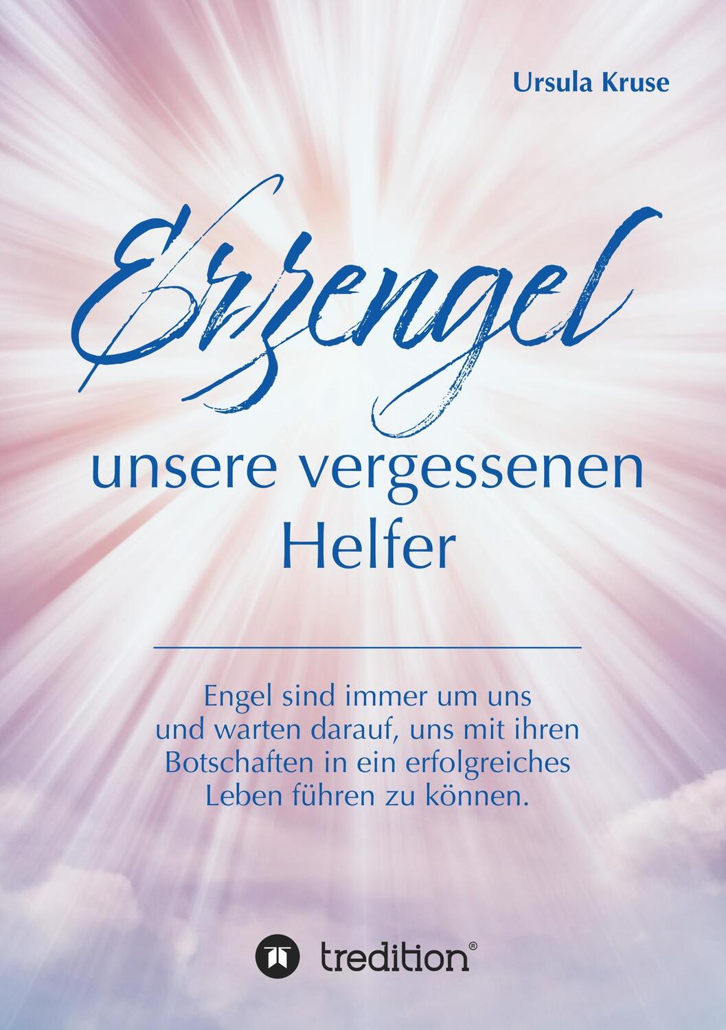 Cover: 9783748275978 | Erzengel - unsere vergessenen Helfer | Ursula Kruse | Taschenbuch