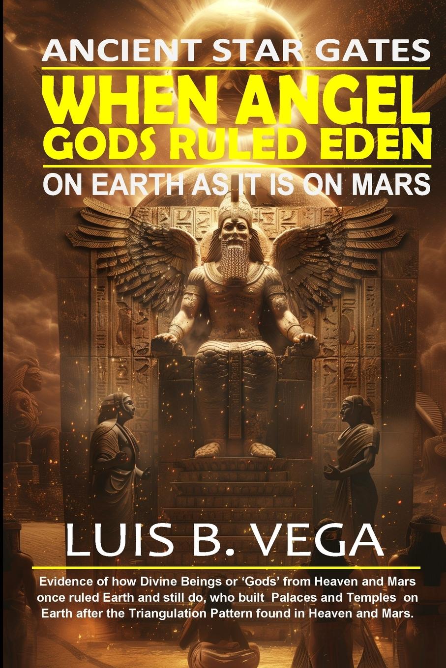 Cover: 9781304224910 | When Angel Gods Ruled Eden | Ancient Star Gates | Luis Vega | Buch