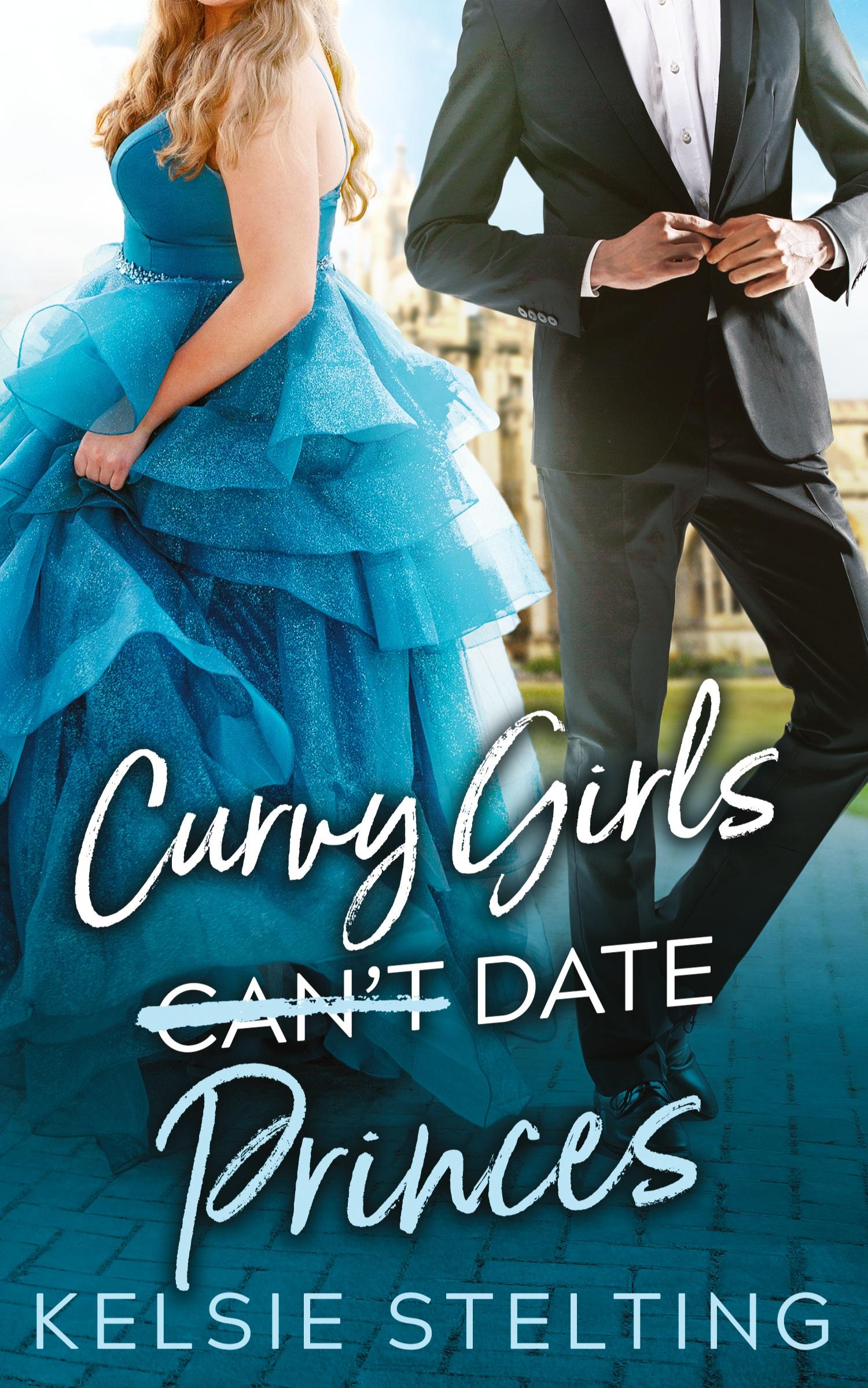 Cover: 9781956948080 | Curvy Girls Can't Date Princes | Kelsie Stelting | Taschenbuch | 2021