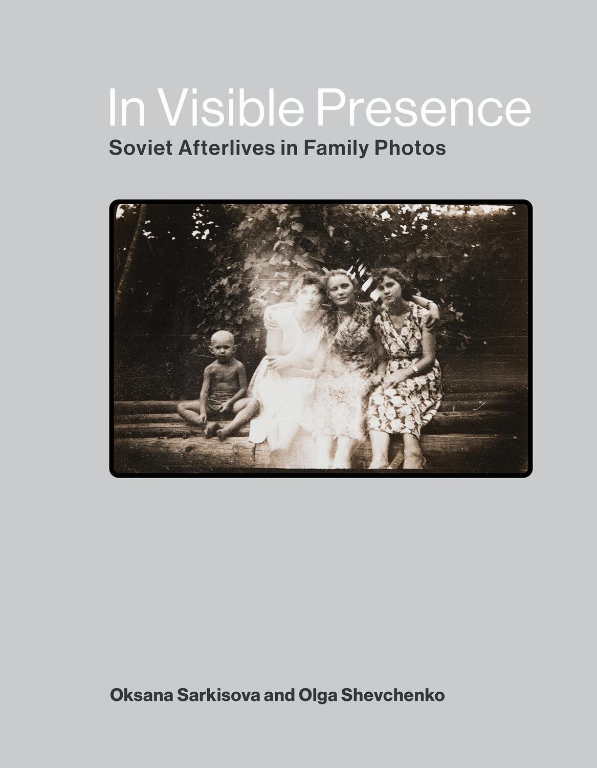 Cover: 9780262048279 | In Visible Presence | Soviet Afterlives in Family Photos | Buch | 2023