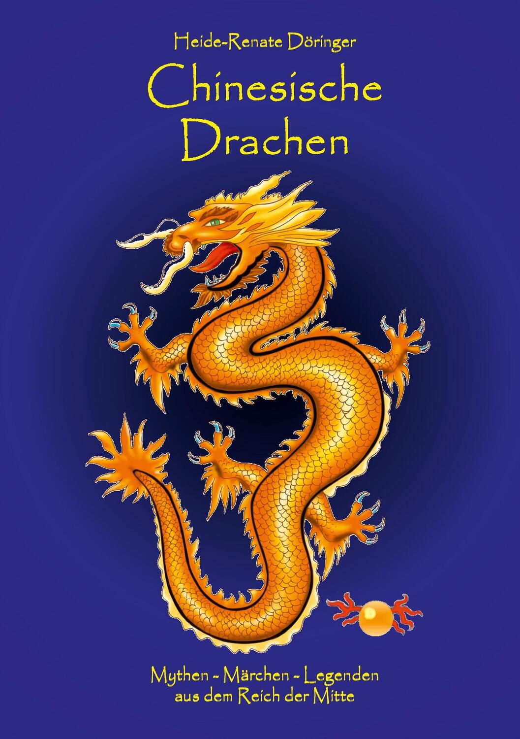 Cover: 9783735780744 | Chinesische Drachen | Heide-Renate Döringer | Taschenbuch