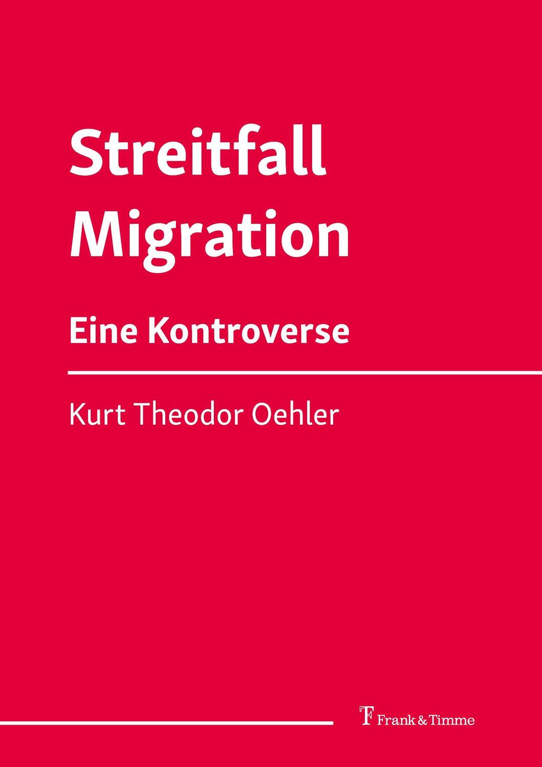 Cover: 9783732907182 | Streitfall Migration | Eine Kontroverse | Kurt Theodor Oehler | Buch