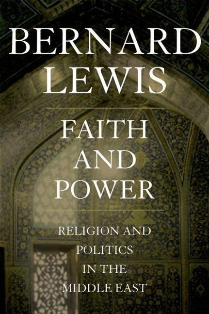 Cover: 9780195144215 | Faith and Power: Religion and Politics in the Middle East | Lewis