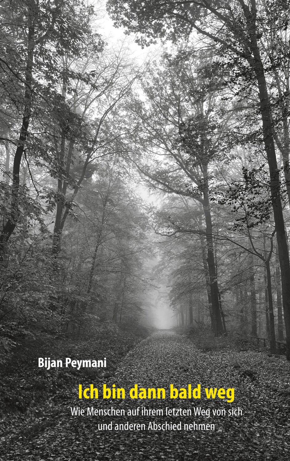 Cover: 9783759783851 | Ich bin dann bald weg | Bijan Peymani | Buch | 192 S. | Deutsch | 2024