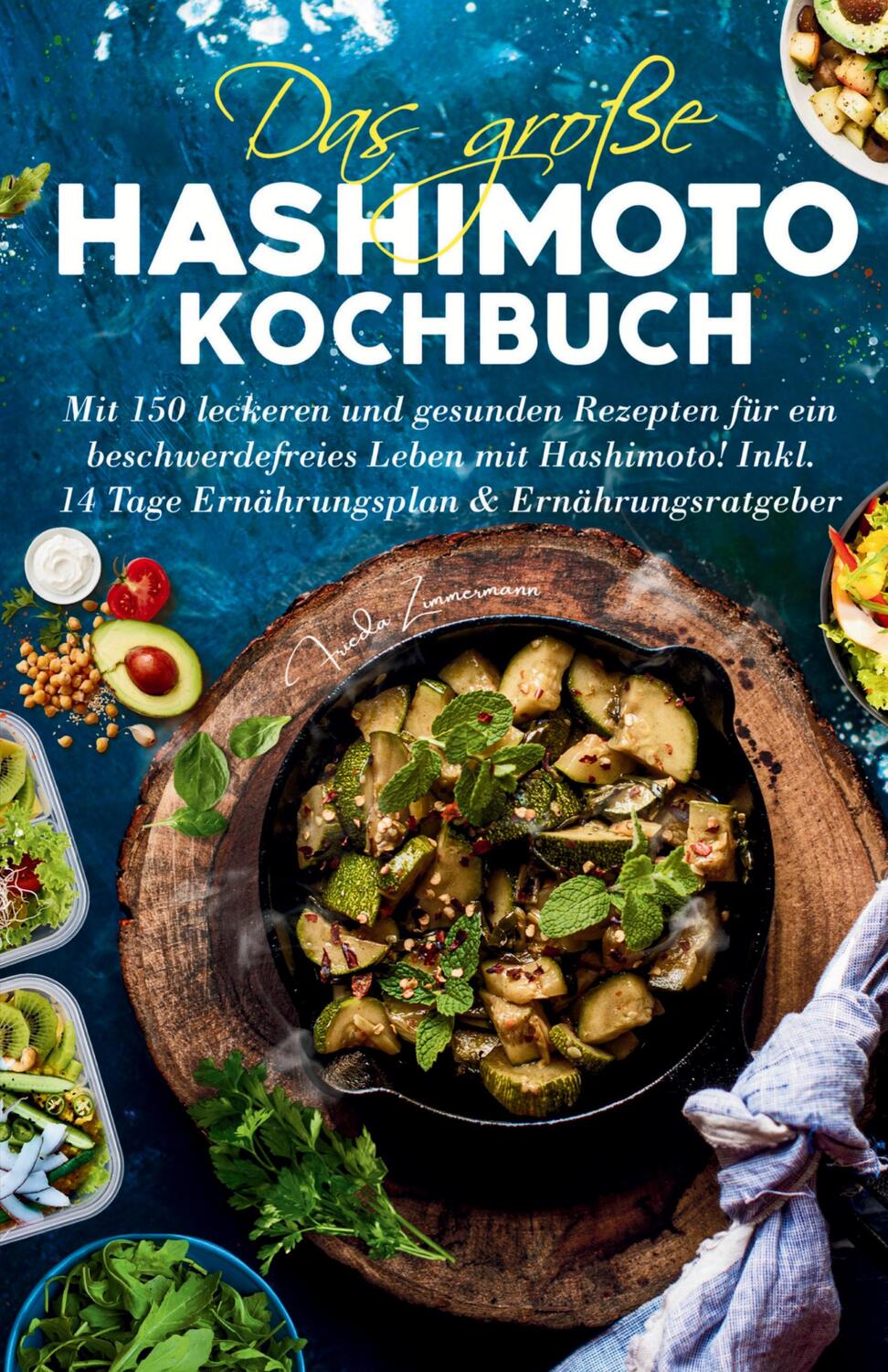 Cover: 9783347783669 | Das große Hashimoto Kochbuch - Mit 150 leckeren und gesunden...