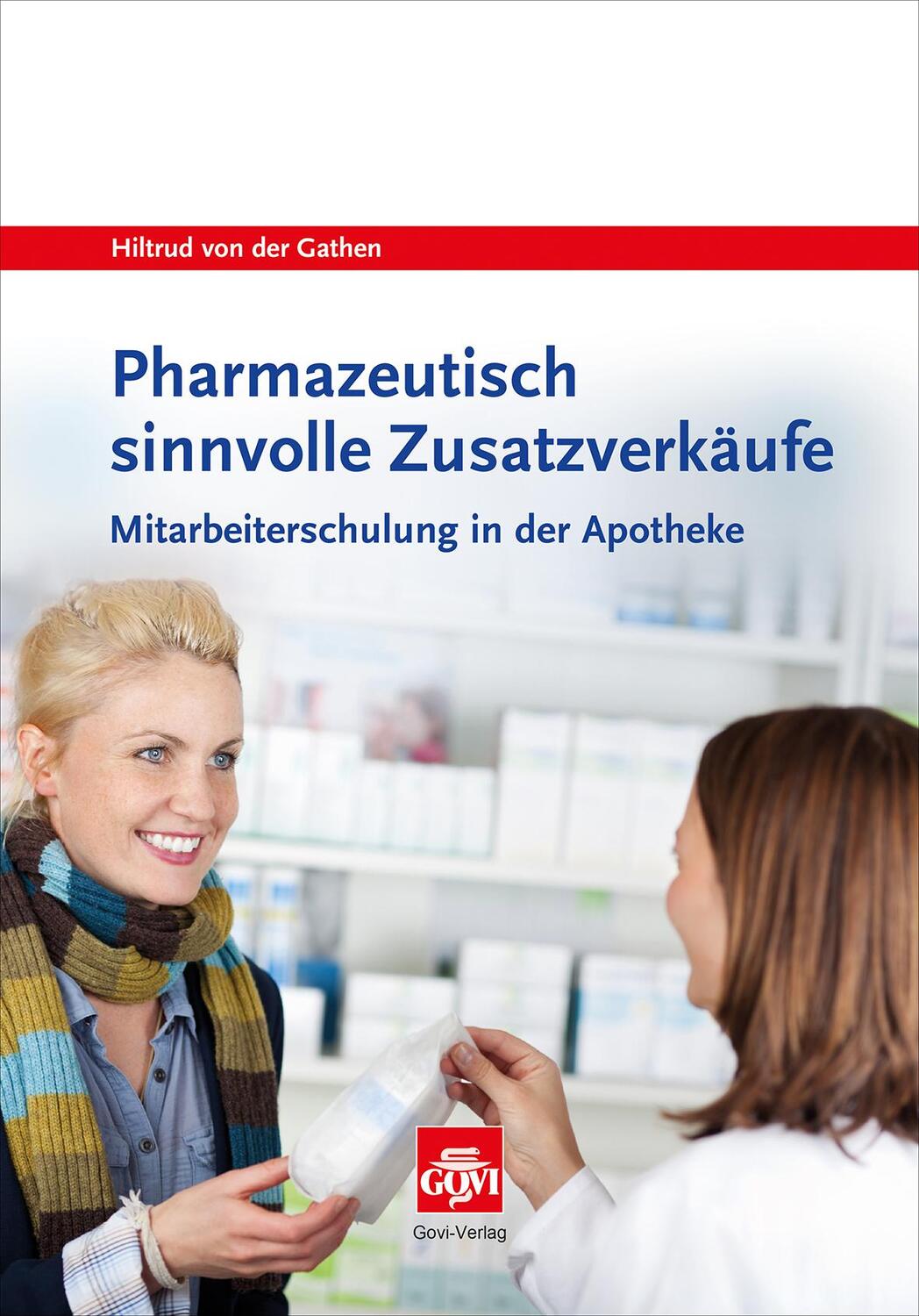 Cover: 9783774112940 | Pharmazeutisch sinnvolle Zusatzverkäufe | Hiltrud von der Gathen