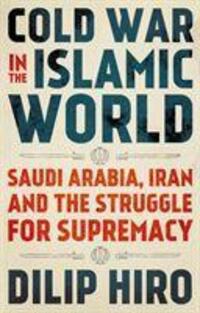 Cover: 9781787384088 | Cold War in the Islamic World | Dilip Hiro | Taschenbuch | Englisch