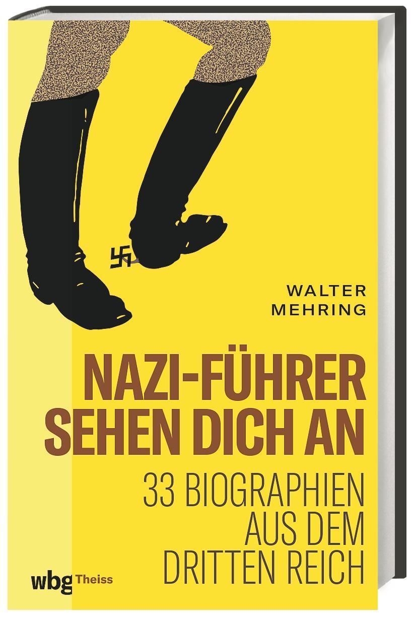 Cover: 9783806245745 | Nazi-Führer sehen dich an | 33 Biographien aus dem Dritten Reich