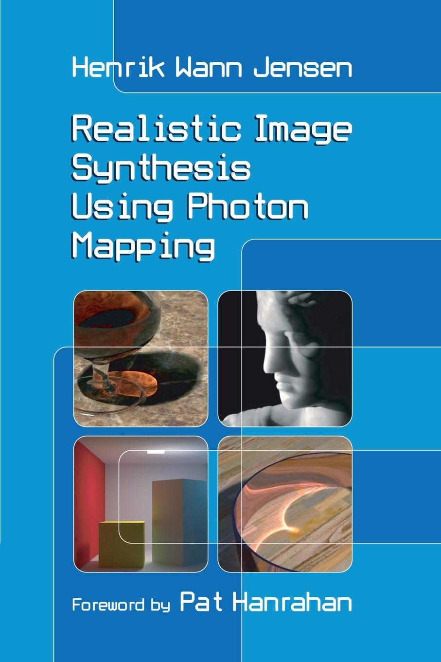 Cover: 9781568814629 | Realistic Image Synthesis Using Photon Mapping | Henrik Wann Jensen