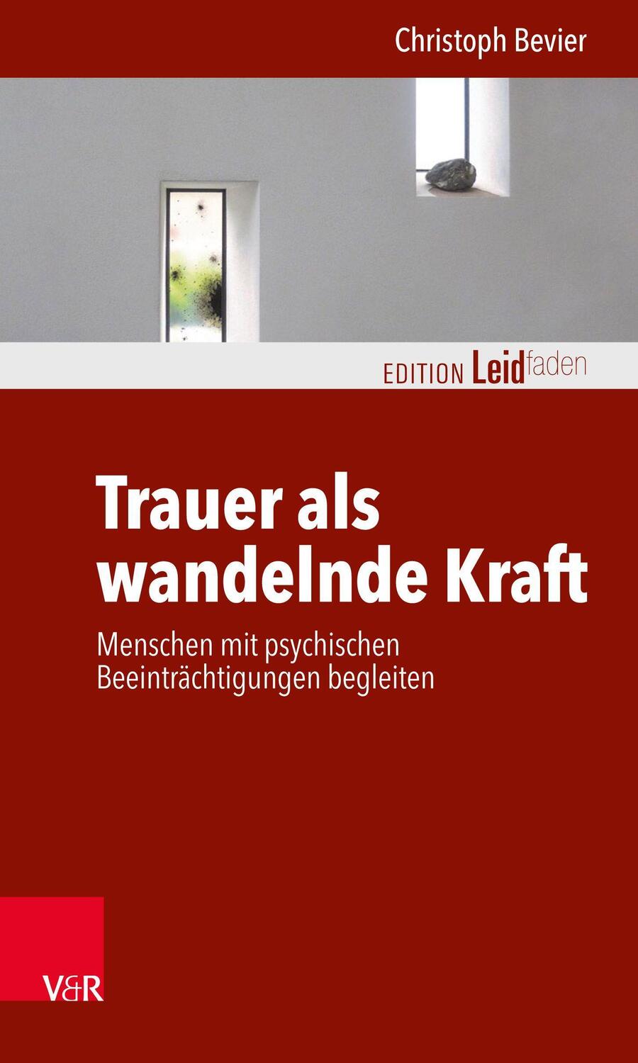Cover: 9783525407974 | Trauer als wandelnde Kraft | Christoph Bevier | Taschenbuch | 152 S.