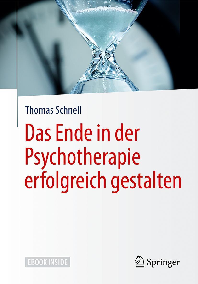 Cover: 9783662548448 | Das Ende in der Psychotherapie erfolgreich gestalten | Thomas Schnell
